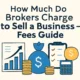how much do brokers charge to sell a business